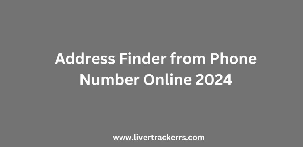 Address Finder from Phone Number Online 2024