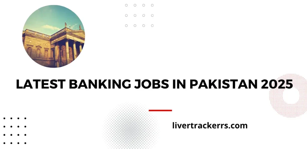 Latest Banking Jobs in Pakistan 2025