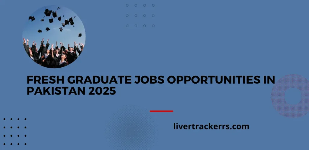 Fresh graduate jobs opportunities in Pakistan 2025