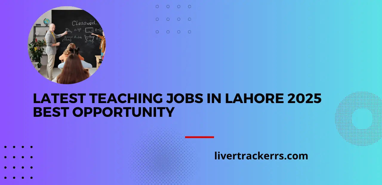 Latest teaching jobs in Lahore 2025 Best opportunity