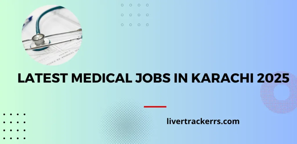 Latest Medical Jobs in Karachi 2025
