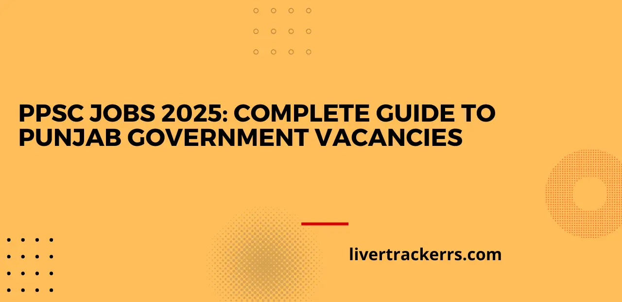 PPSC Jobs 2025: Complete Guide to Punjab Government Vacancies