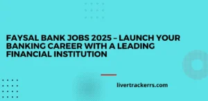 Faysal Bank Jobs 2025 – Launch Your Banking Career with a Leading Financial Institution