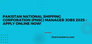 Pakistan National Shipping Corporation (PNSC) Manager Jobs 2025 – Apply Online Now!