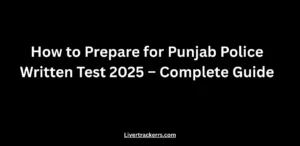 How to Prepare for Punjab Police Written Test 2025 – Complete Guide